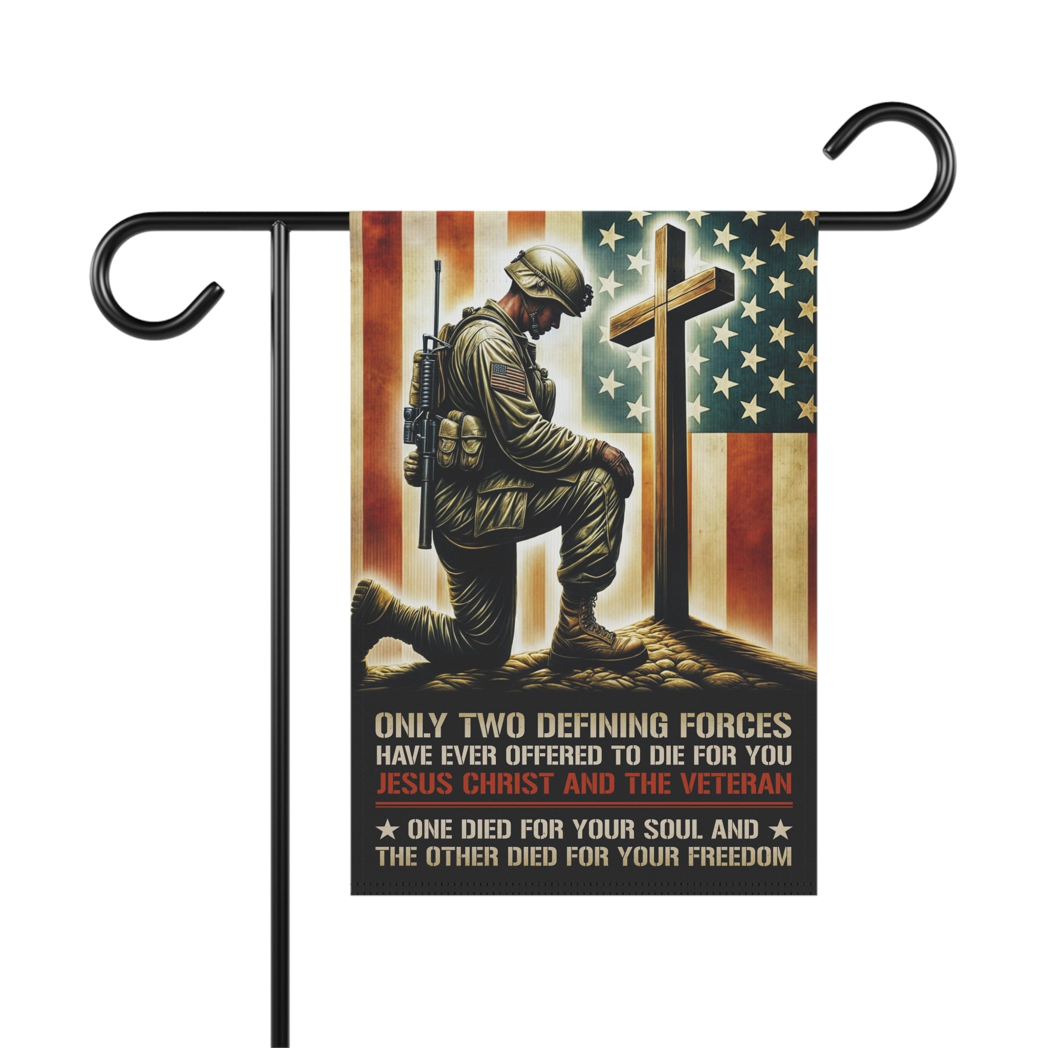 Only two defining forces have ever offered to die for you Garden Banner - Patriotic Outdoor Decor, Celebrate Service & Sacrifice