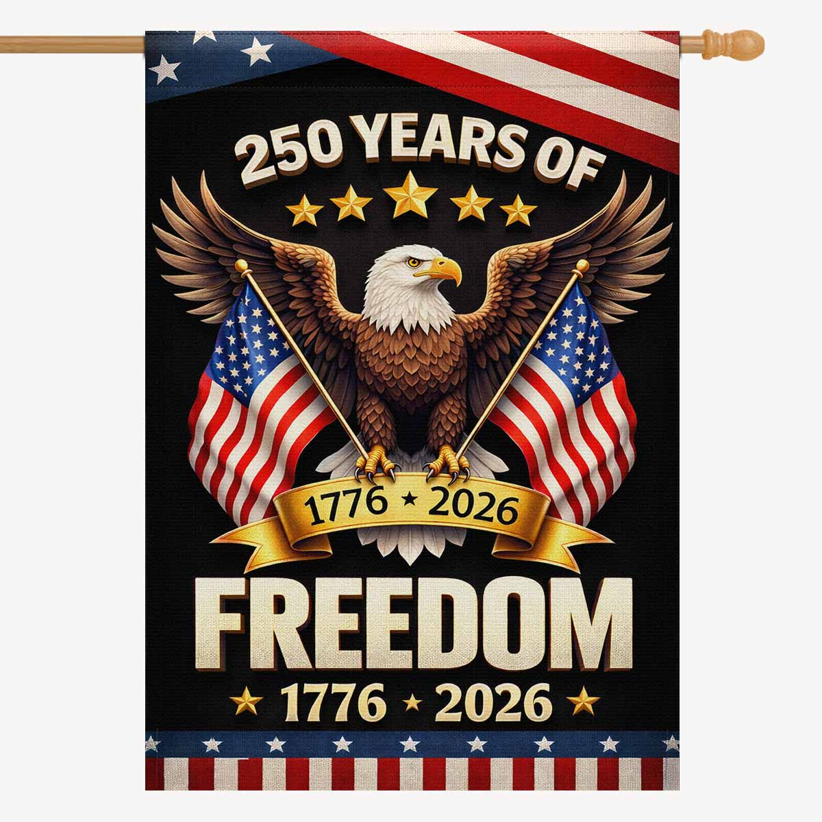 250 Years of Freedom House Flag 1776–2026 – Patriotic Eagle America 250 Banner