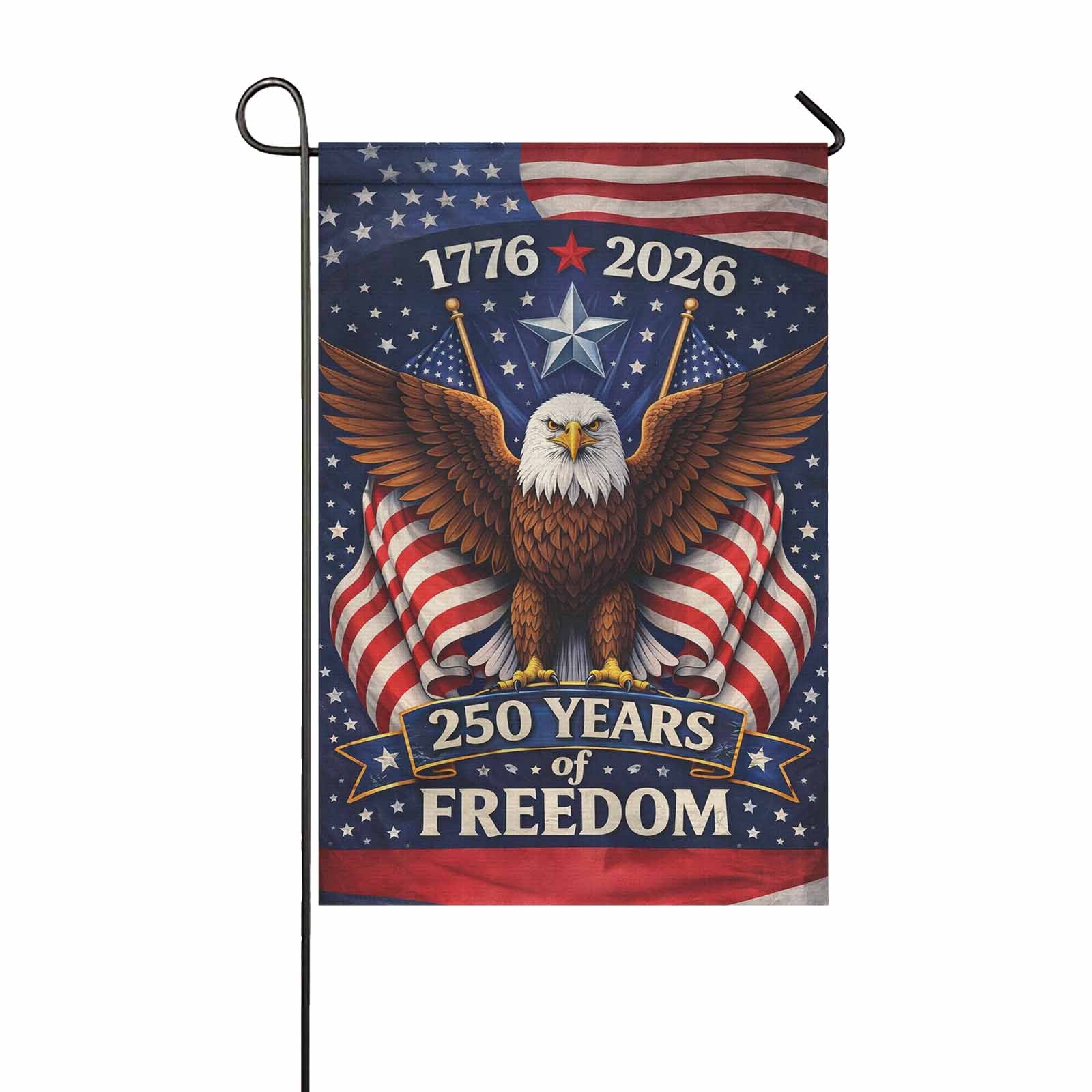 250 Years of Freedom Garden Flag 1776–2026 Patriotic Eagle Decor