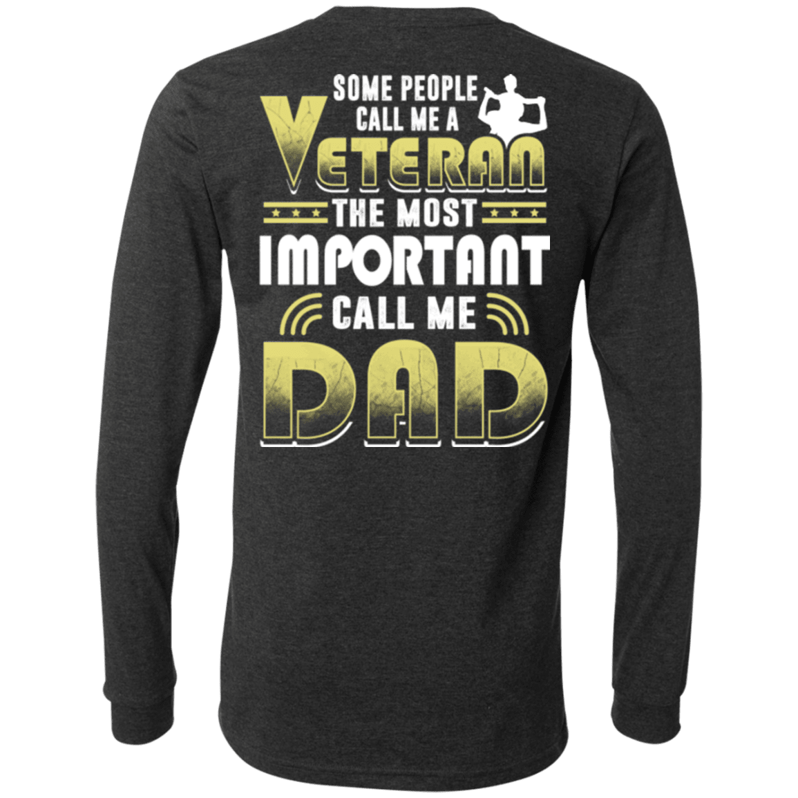 Military T-Shirt "Some People Call Me a Veteran The Most Important Call Me Dad"-TShirt-General-Veterans Nation