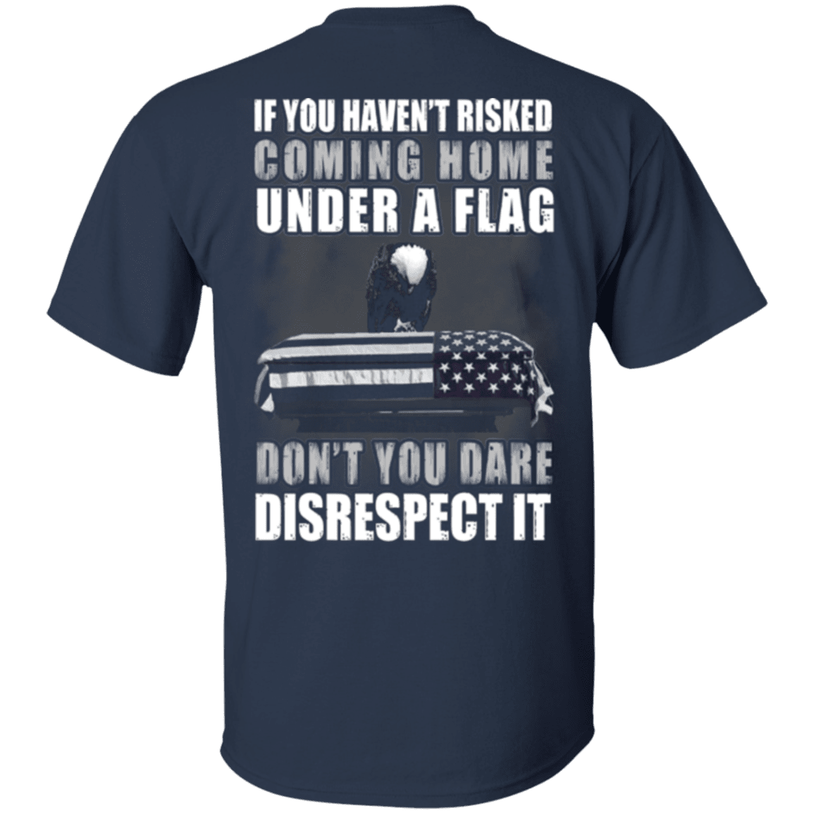 Military T-Shirt "Veteran - Under A Flag Disrespect It" - Men Back-TShirt-General-Veterans Nation