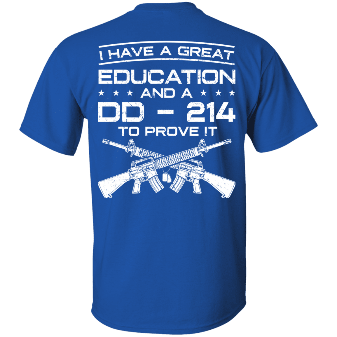 Military T-Shirt "Veteran - I Have A Great Education And A DD 214 To Prove It" - Men Back-TShirt-General-Veterans Nation