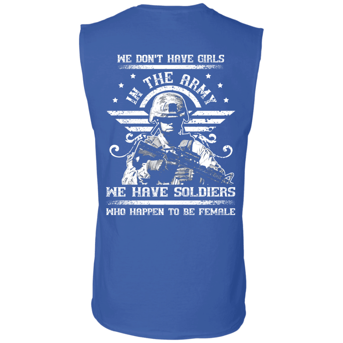 We have Female Soldiers In The Army Back T Shirts-TShirt-Army-Veterans Nation