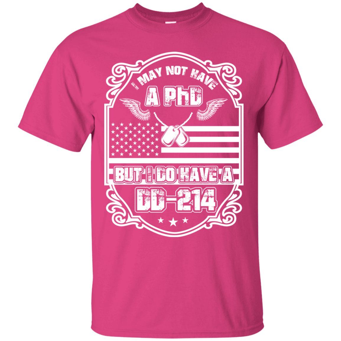 Military T-Shirt "I May Not Have A PhD But I Have DD214"-TShirt-General-Veterans Nation