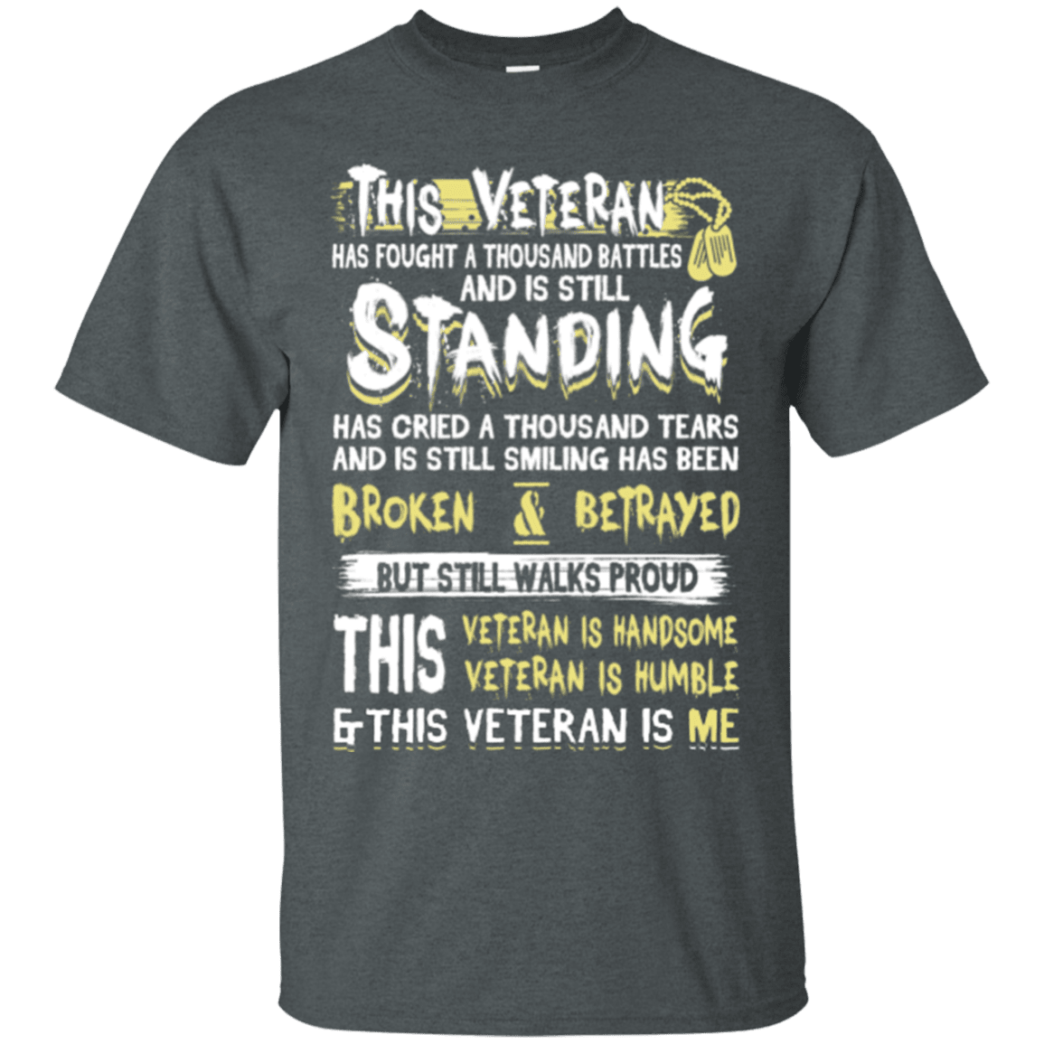 Military T-Shirt "This Veteran Standing Cried and Smiling Broken & Betrayed"-TShirt-General-Veterans Nation