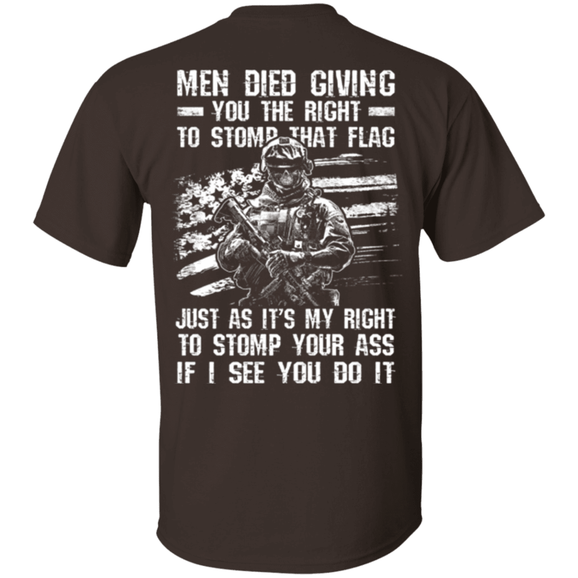 Military T-Shirt "Veteran - Men Died Giving You The Right To Stomp That Flag"-TShirt-General-Veterans Nation