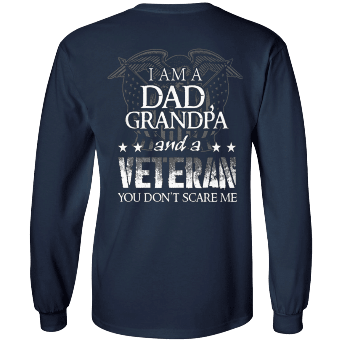 Long Sleeve "I am Dad Grandpa And A Veteran"-TShirt-General-Veterans Nation