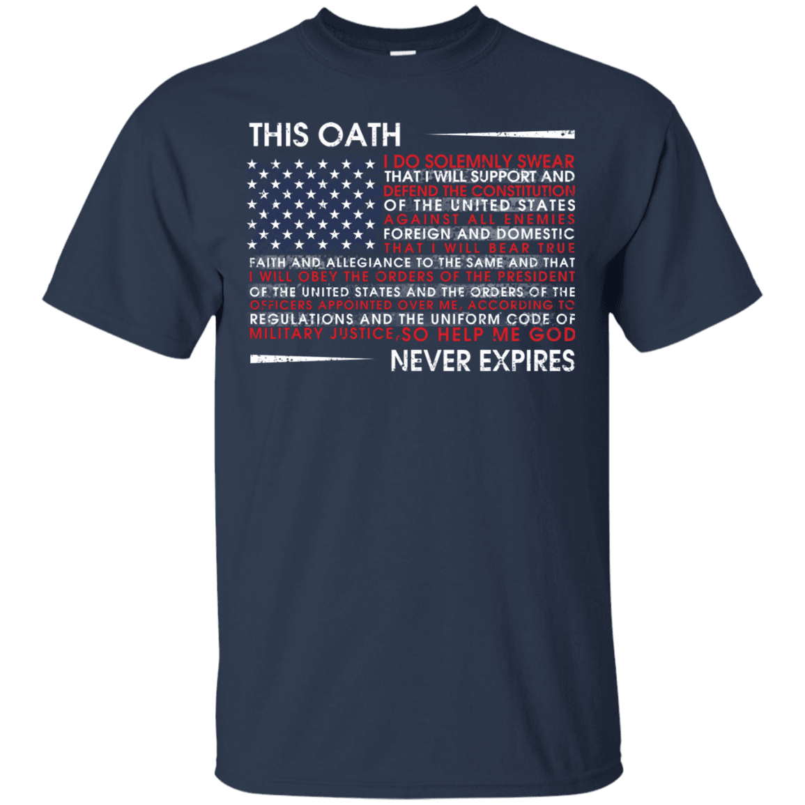 Military T-Shirt "This Oath Never Expires Men" Front-TShirt-General-Veterans Nation