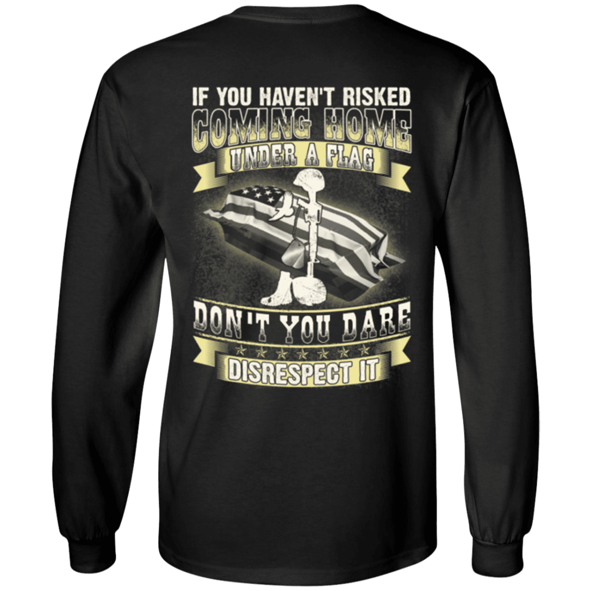 Military T-Shirt "Coming Home Under Flag Don't You Dare Disrespect It"-TShirt-General-Veterans Nation