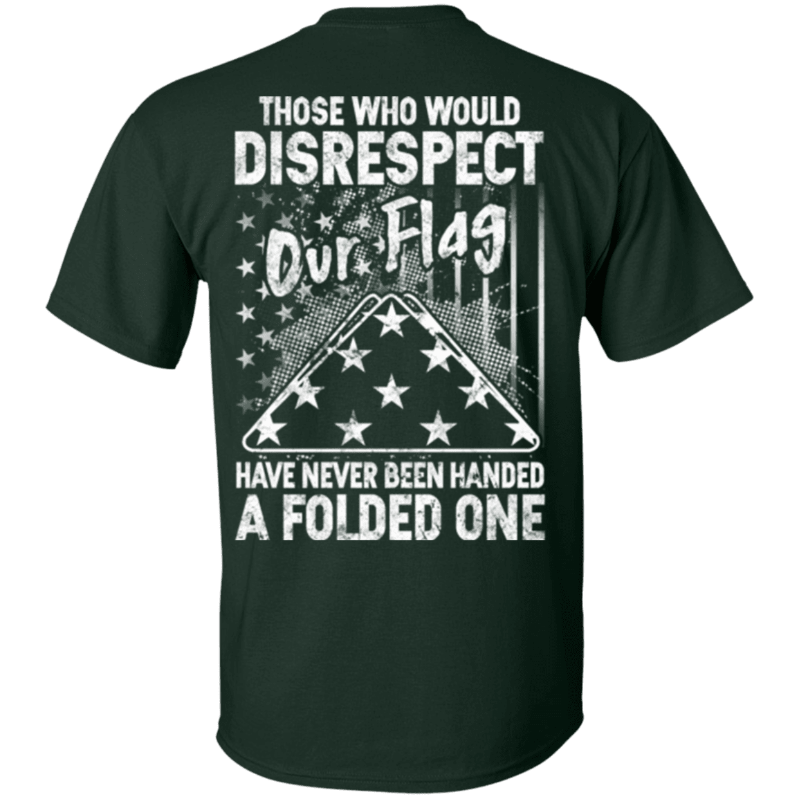 Military T-Shirt "Those Who Would Disrespect Our Flag Veteran"-TShirt-General-Veterans Nation