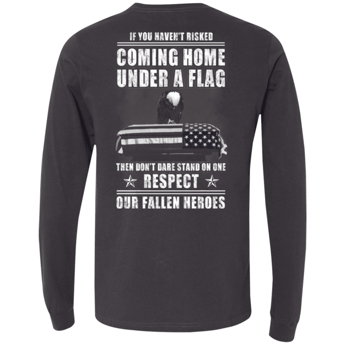 Military T-Shirt "Veteran - Coming Home Under A Flag Respect Our Fallen Heroes"-TShirt-General-Veterans Nation