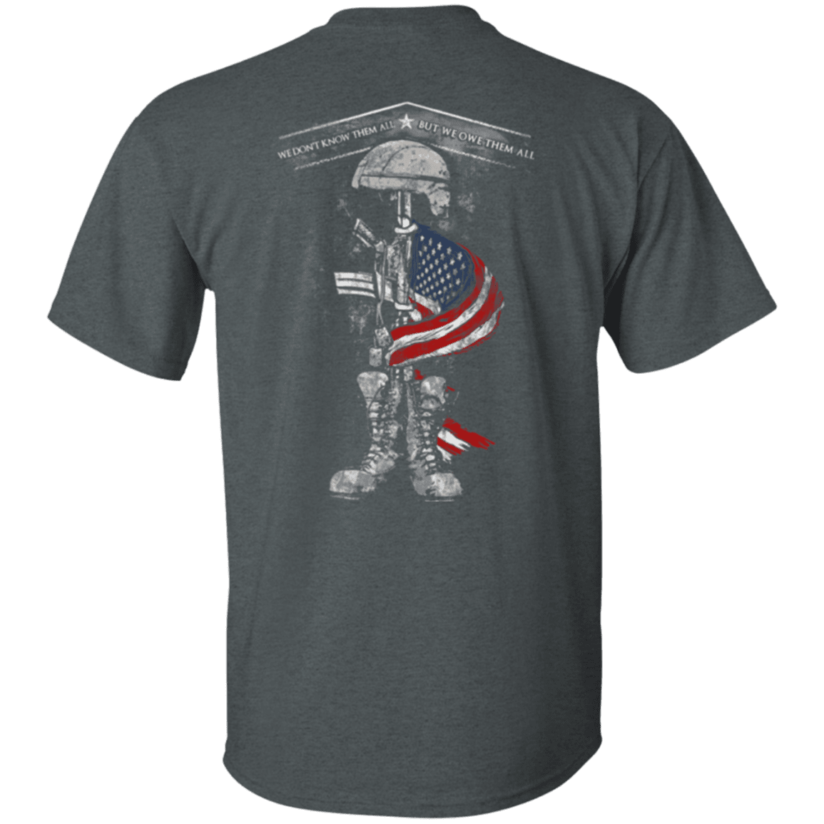 Military T-Shirt "Veteran - We Don't Know Them All But We Owe Them All"-TShirt-General-Veterans Nation