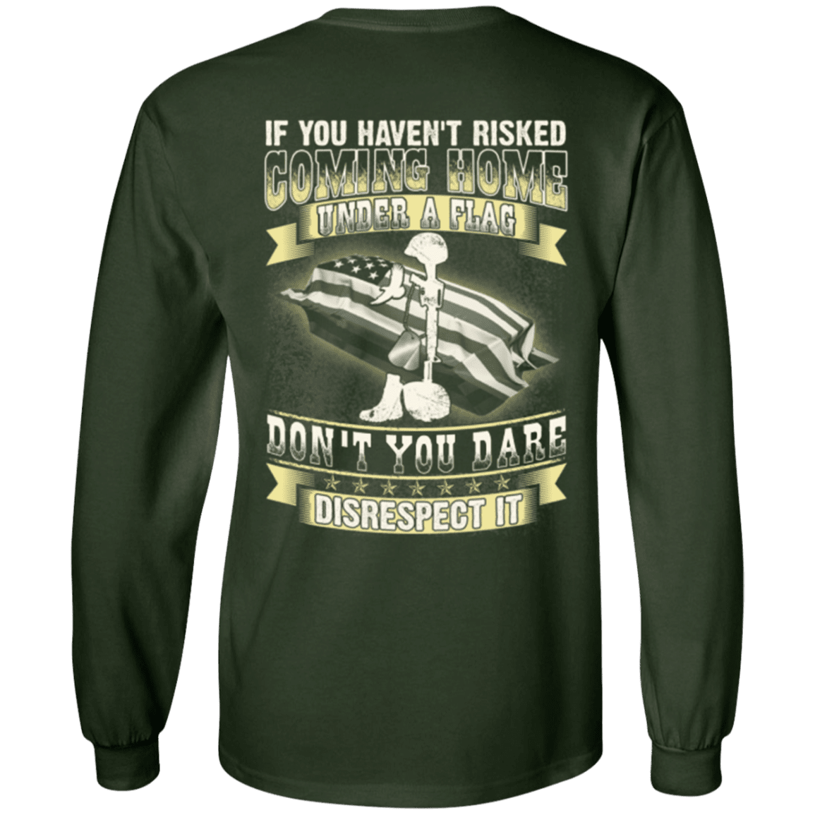 Military T-Shirt "Coming Home Under Flag Don't You Dare Disrespect It"-TShirt-General-Veterans Nation