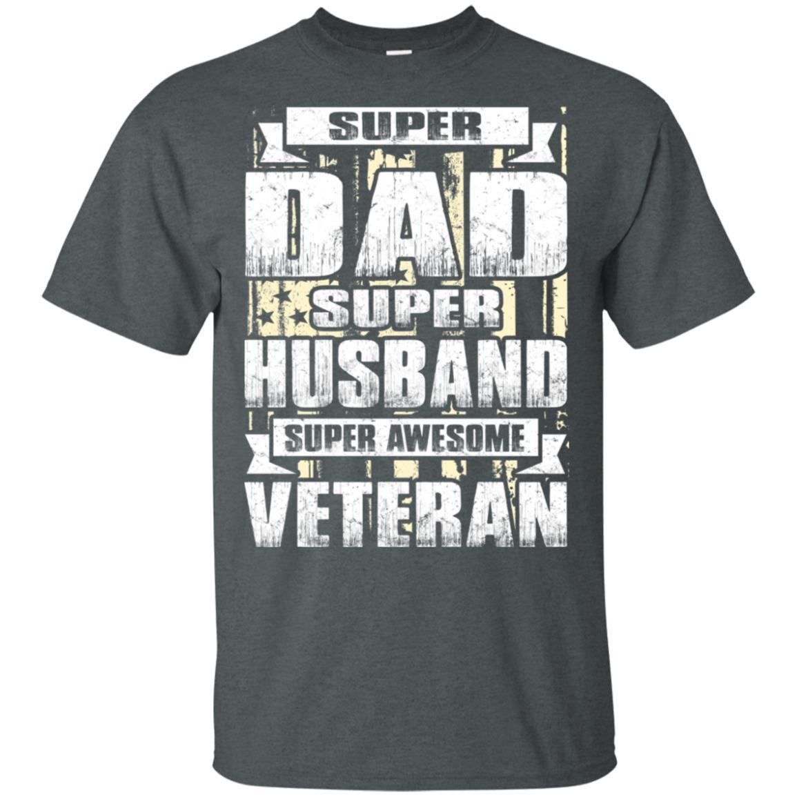 Military T-Shirt "SUPER DAD SUPER HUSBAND SUPER AWESOME VETERAN On" Front-TShirt-General-Veterans Nation