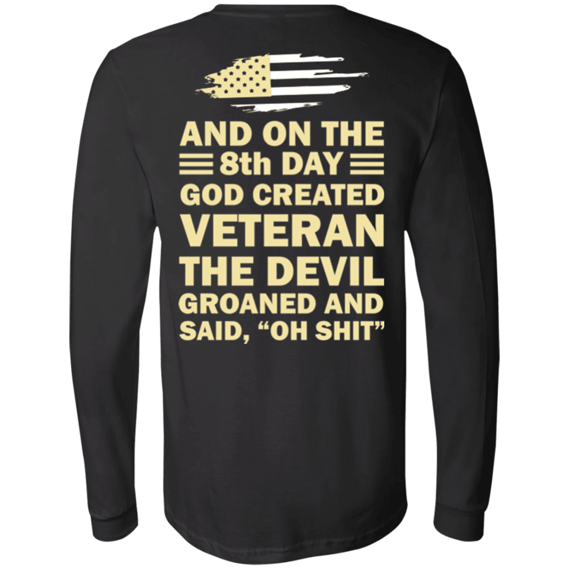 US Army and on the 8th Day God Created Veteran T Shirt-TShirt-Army-Veterans Nation