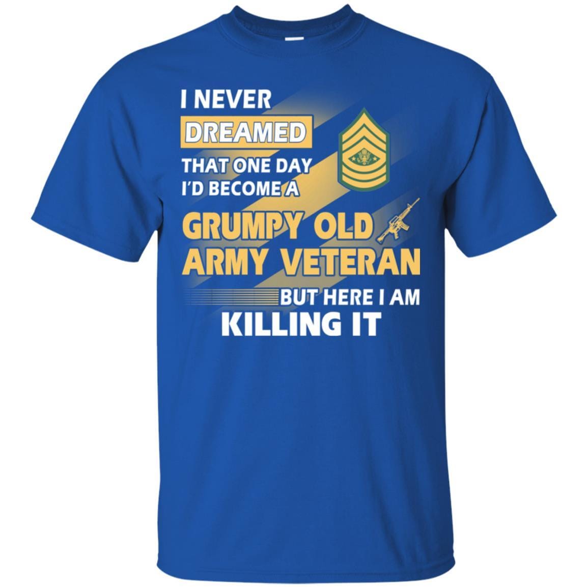 US Army T-Shirt "Grumpy Old Veteran" E-9 Sergeant Major of the Army(SMA) On Front-TShirt-Army-Veterans Nation