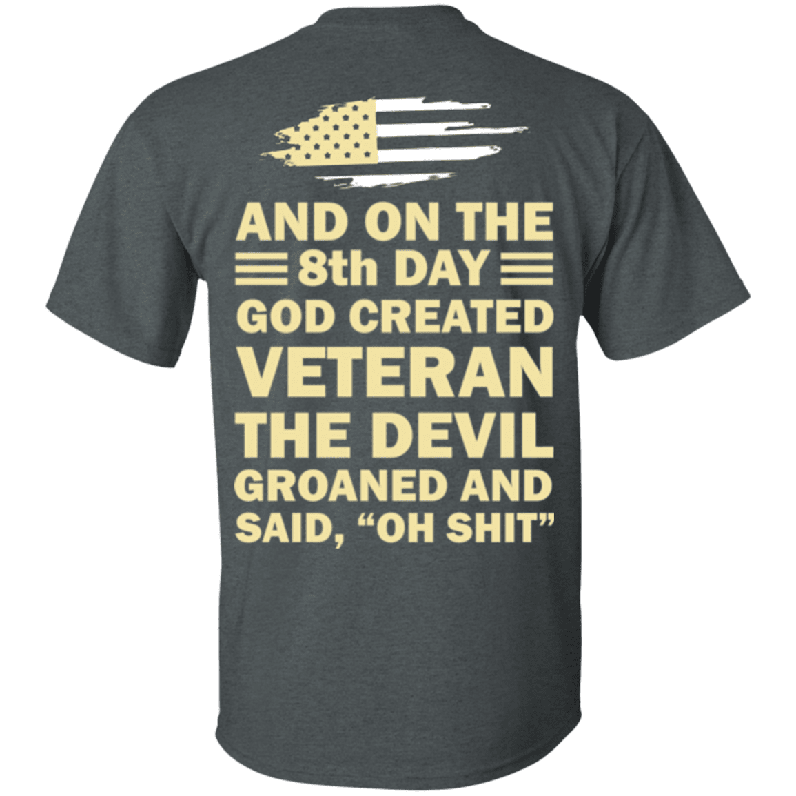 US Army and on the 8th Day God Created Veteran T Shirt-TShirt-Army-Veterans Nation