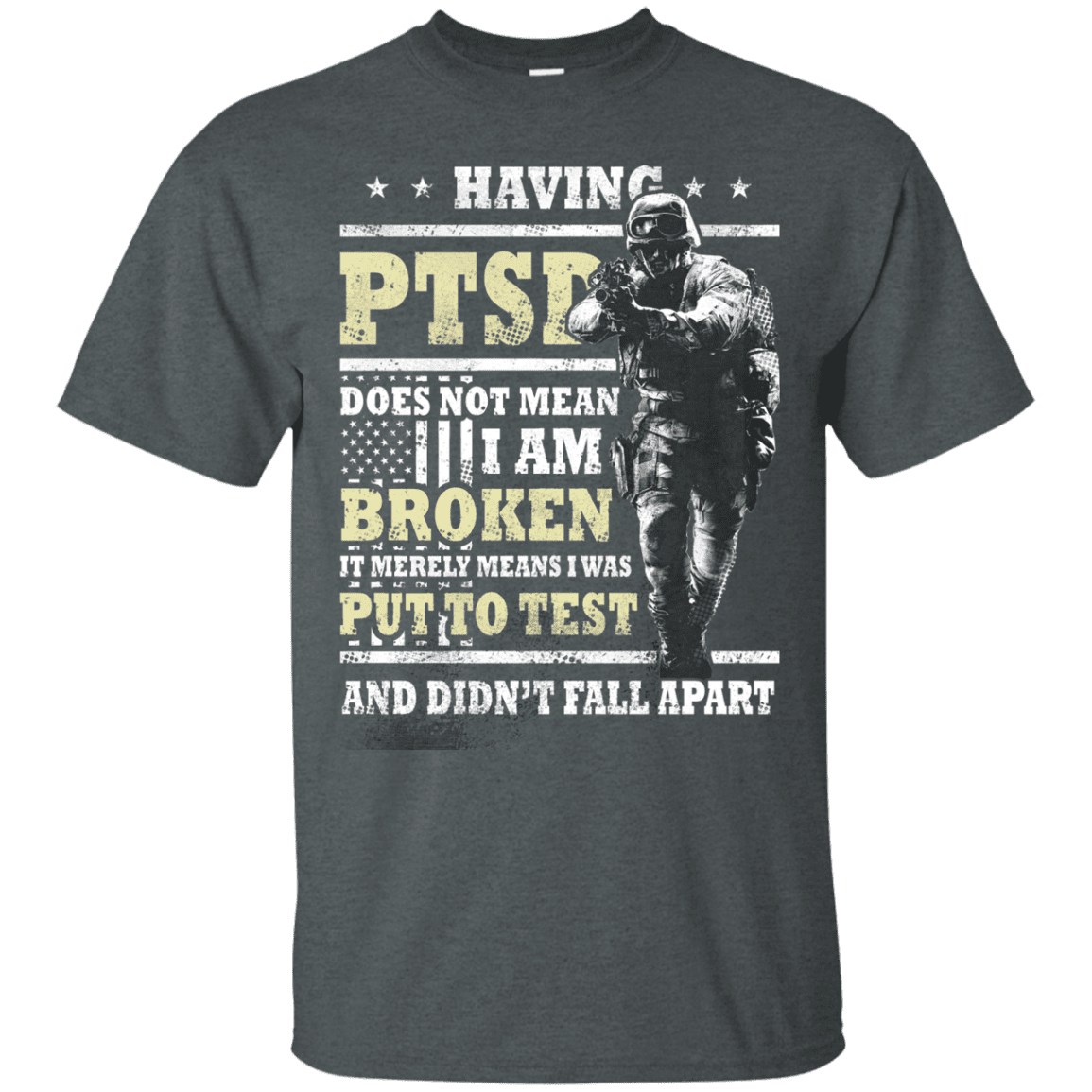 Military T-Shirt "Having PTSD Doen't Mean Broken" Front-TShirt-General-Veterans Nation
