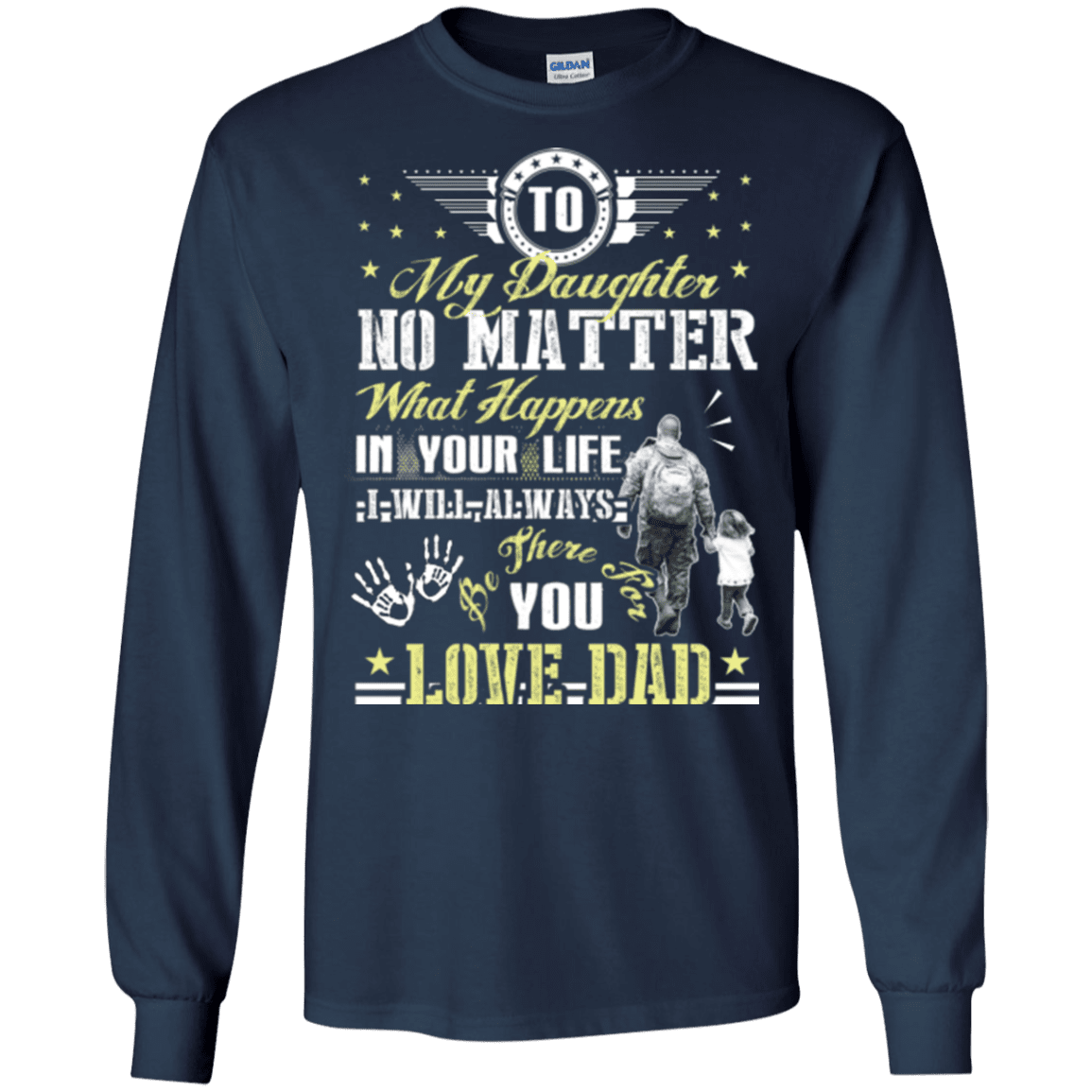 Military T-Shirt "To My Daughter No Matter I Will Always Be There For You Veteran Dad"-TShirt-General-Veterans Nation