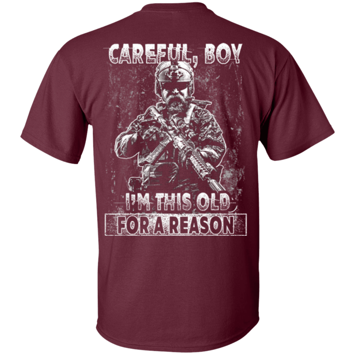 Military T-Shirt "Veteran - Careful Boy I Am This Old For A Reason"-TShirt-General-Veterans Nation