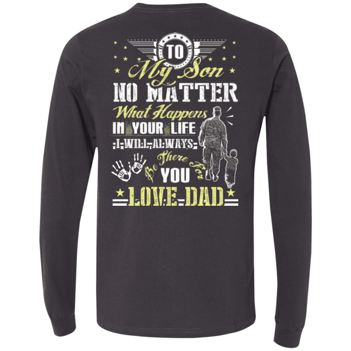 Military T-Shirt "To My Son No Matter I Will Always Be There For You Veteran Dad"-TShirt-General-Veterans Nation