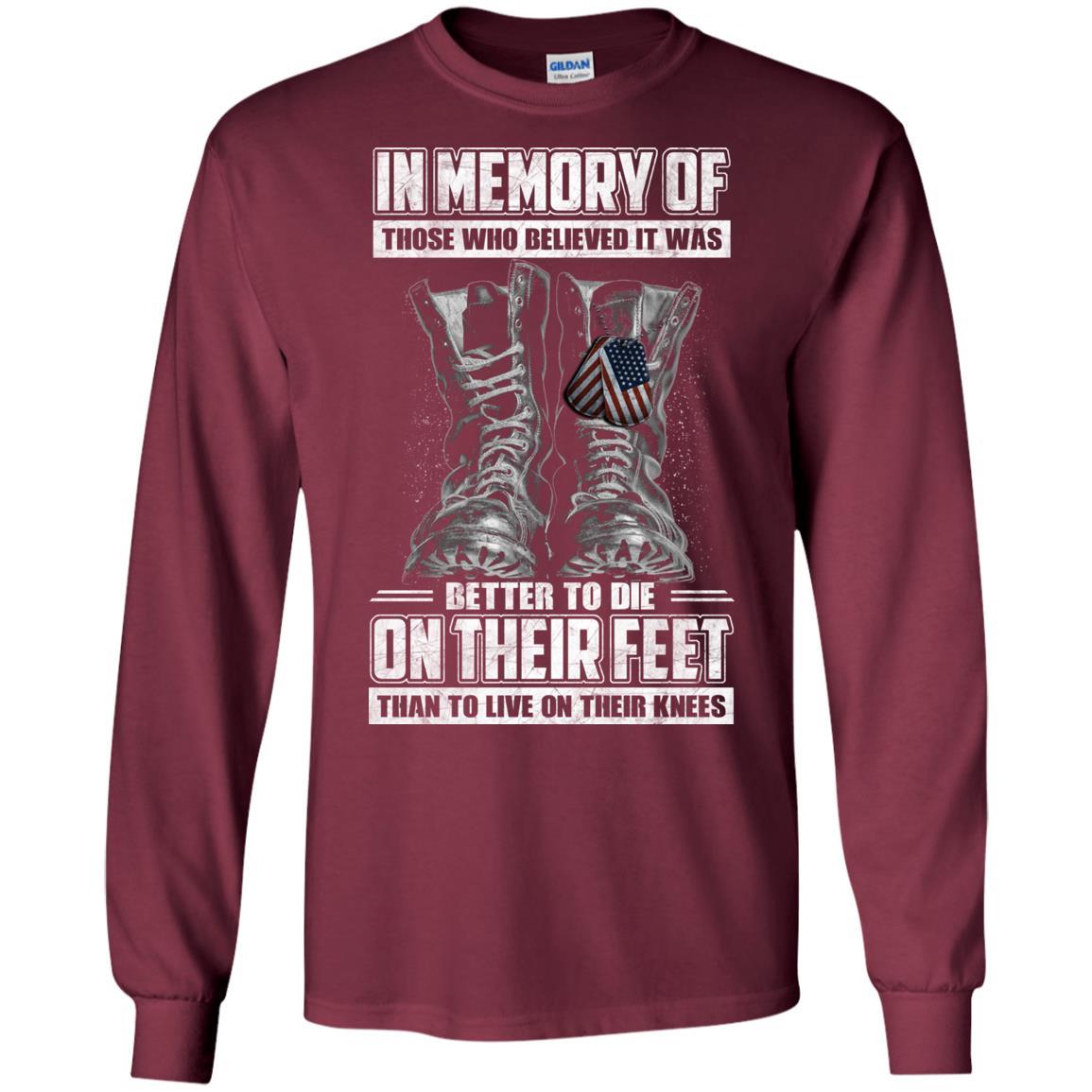 Military T-Shirt "In Memory Of Those Who Believed It Was Better To Die On Their Feet Than To Live On Their Knees Men" Front-TShirt-General-Veterans Nation