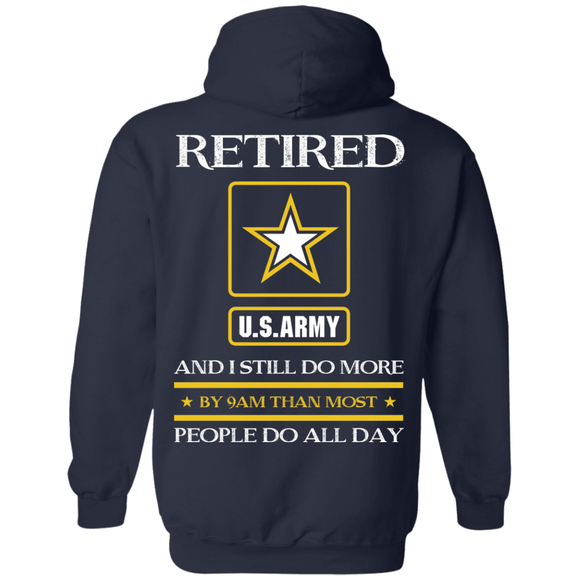 Retired Army I Still Do More Back T Shirts-TShirt-Army-Veterans Nation