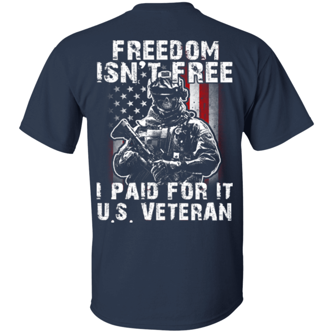 Military T-Shirt "Freedom Isn't Free US Veteran Paid For It"-TShirt-General-Veterans Nation