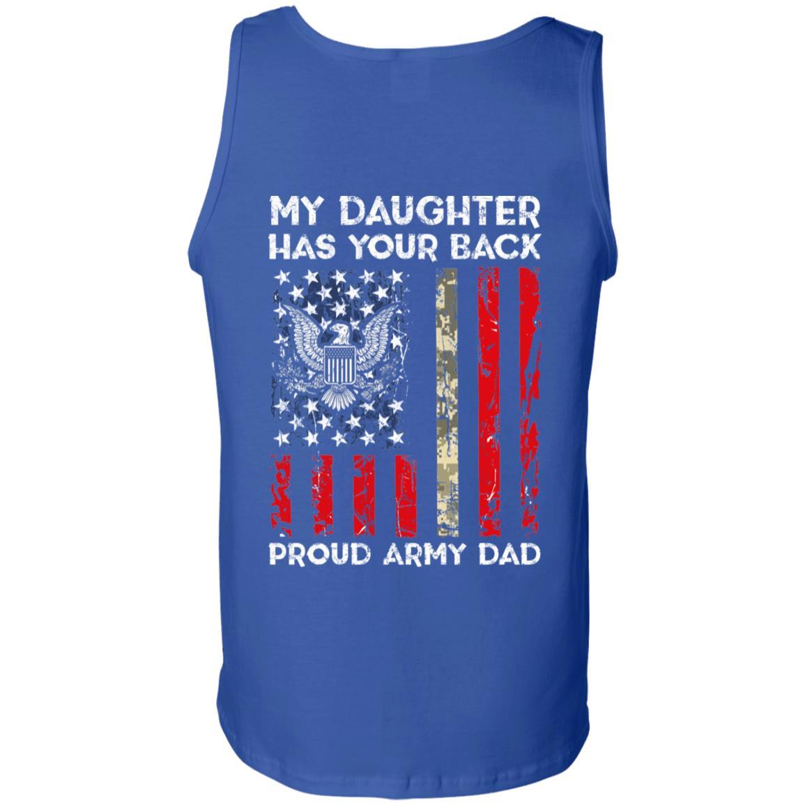 My Daughter Has Your Back - Proud Army Dad Men T Shirt On Back-TShirt-Army-Veterans Nation