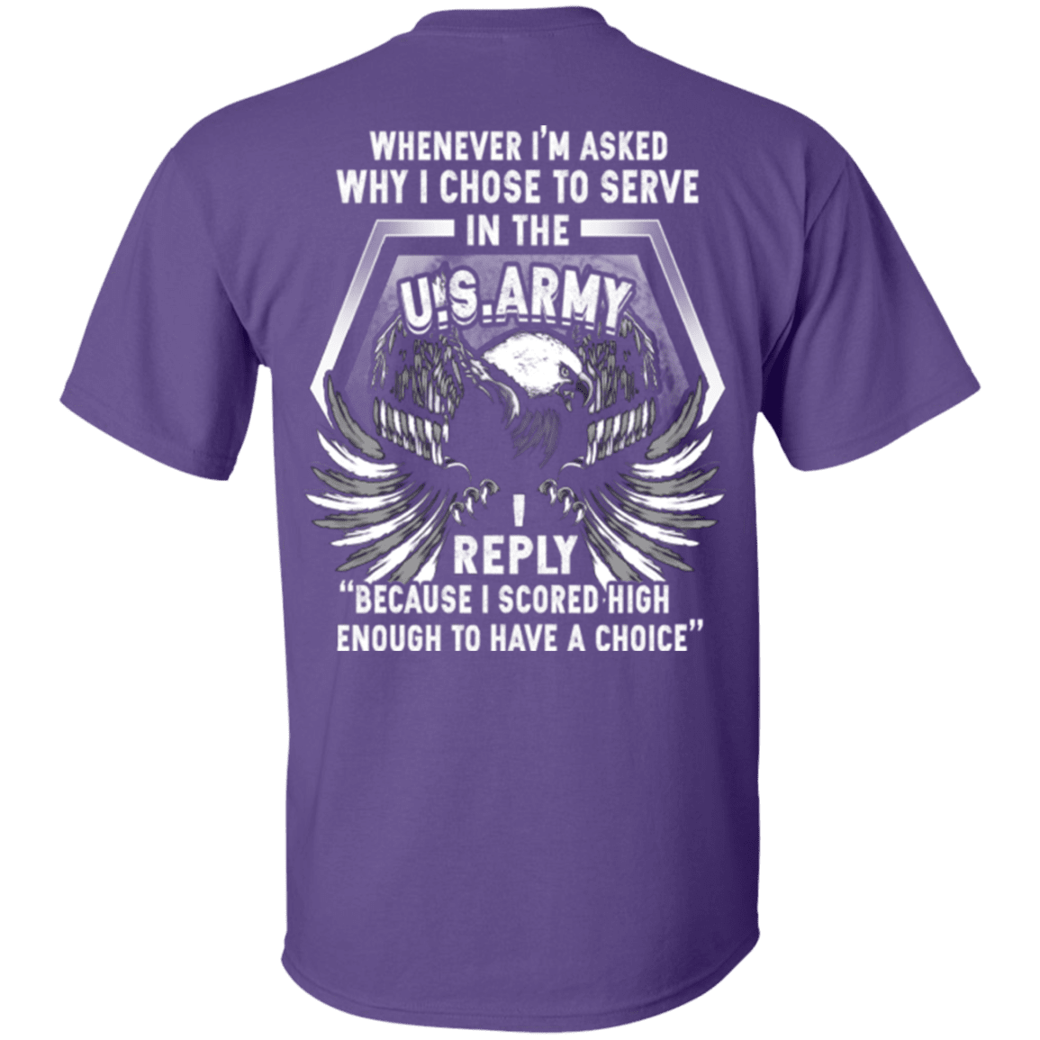 I Chose To Serve In The U.S Army T Shirt-TShirt-Army-Veterans Nation