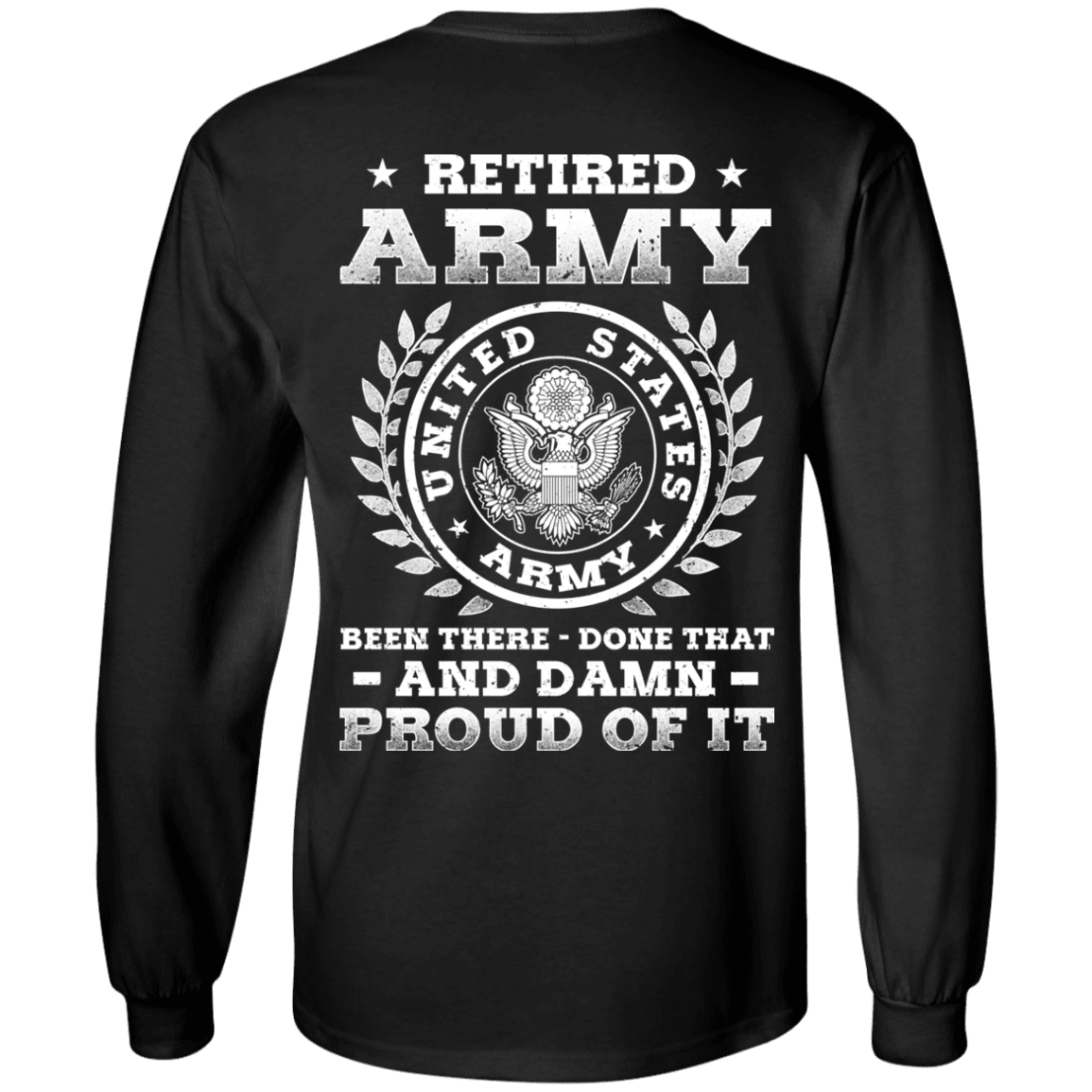 Retired Army Been There Done That And Damn Back T Shirts-TShirt-Army-Veterans Nation