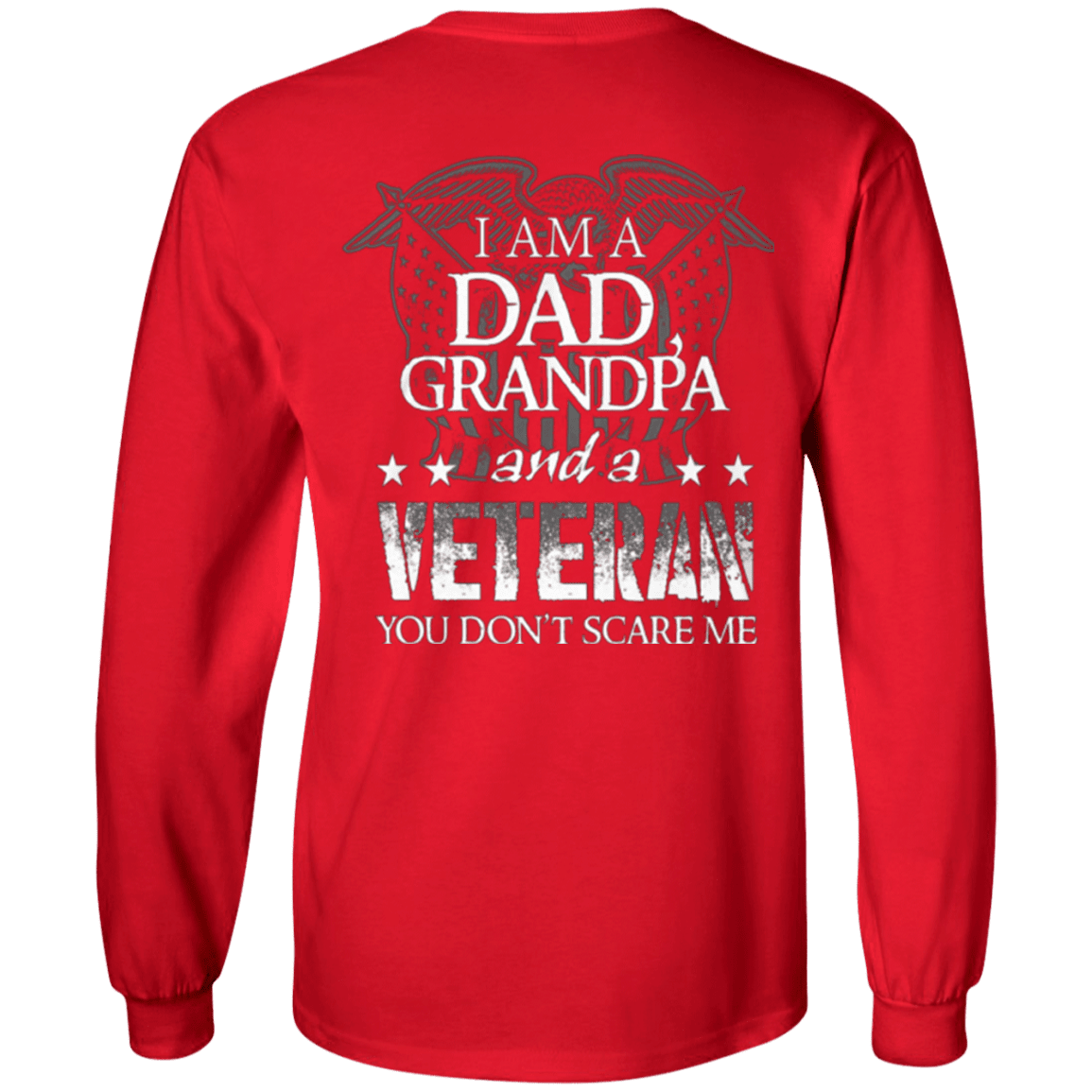Long Sleeve "I am Dad Grandpa And A Veteran"-TShirt-General-Veterans Nation