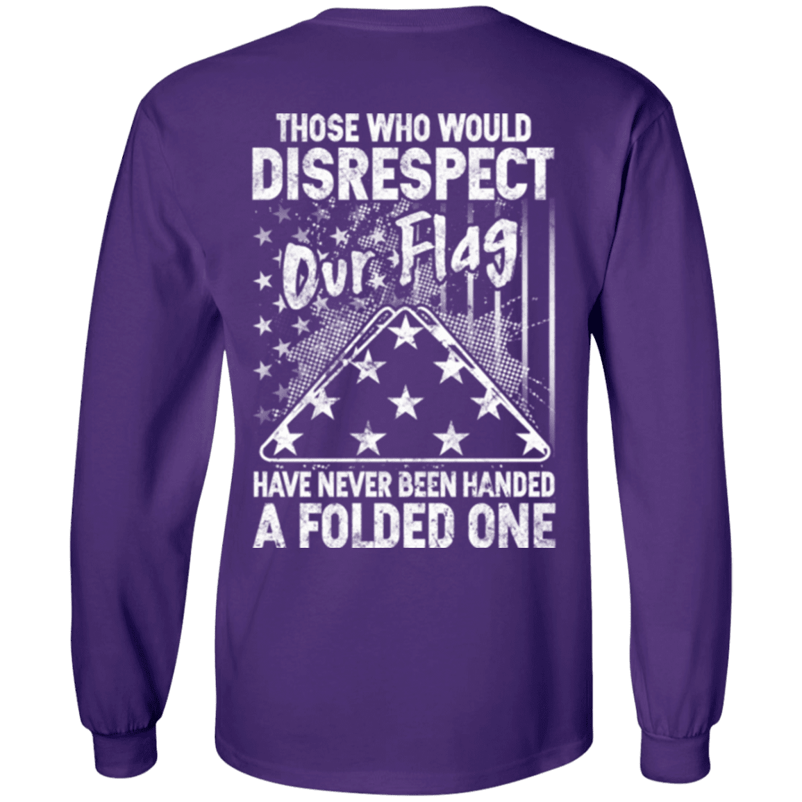 Military T-Shirt "Those Who Would Disrespect Our Flag Veteran"-TShirt-General-Veterans Nation