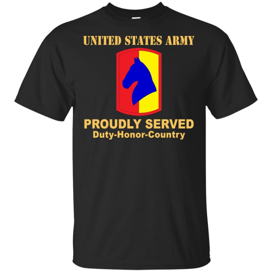 US ARMY 138TH FIRES BRIGADE- Proudly Served T-Shirt On Front For Men-TShirt-Army-Veterans Nation