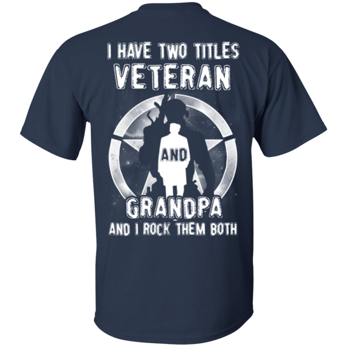 Military T-Shirt "I Have Two Titles Veteran And Grandpa"-TShirt-General-Veterans Nation