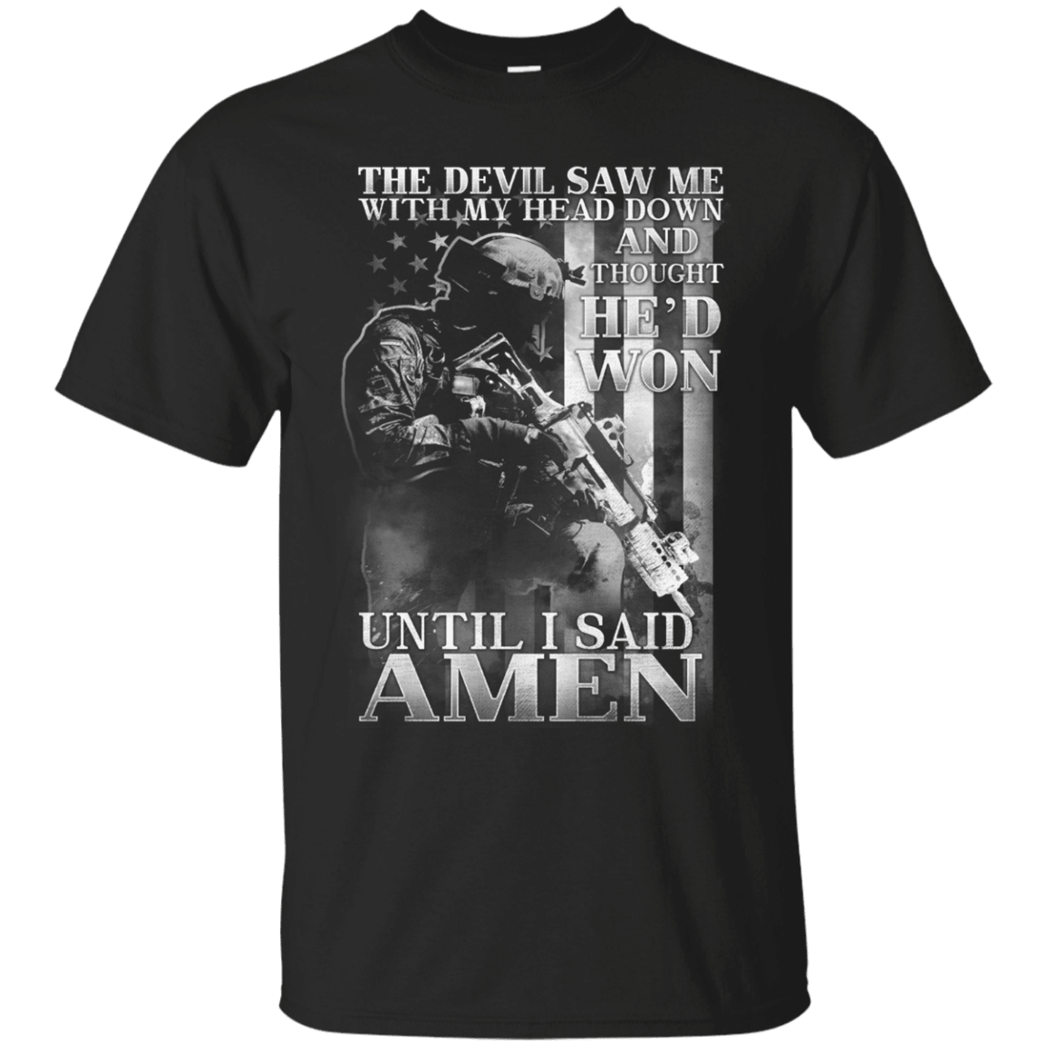 Military T-Shirt "The Devil Saw Me With My Head Down Amen Men" Front-TShirt-General-Veterans Nation
