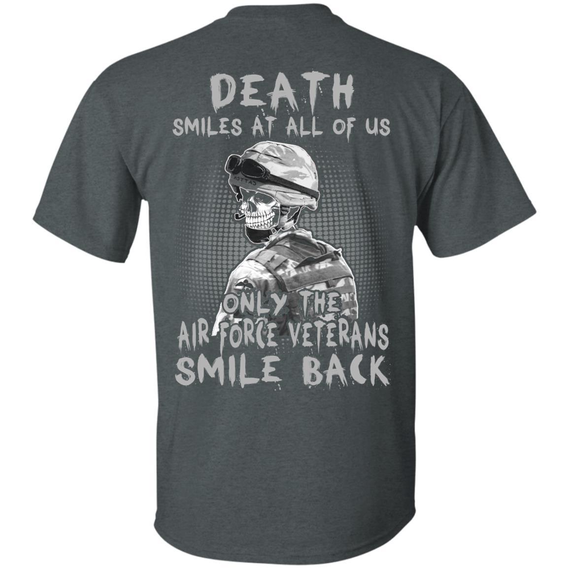 Death Smiles At All Of Us - Only The Air Force Veterans Smile Back Men T Shirt On Back-TShirt-USAF-Veterans Nation