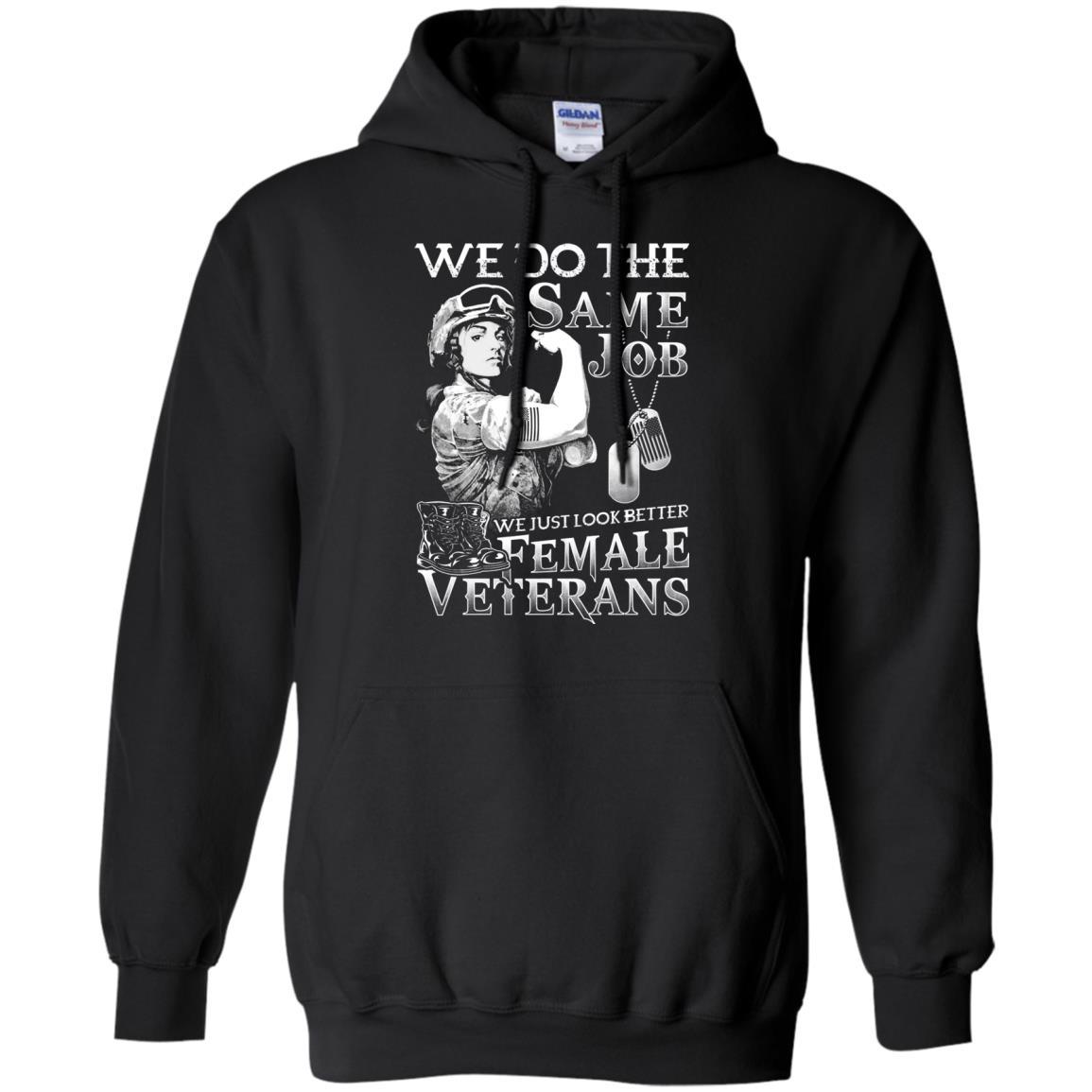Military T-Shirt "Female Veterans We Do The Same Jobs And Look Better Women On" Front-TShirt-General-Veterans Nation