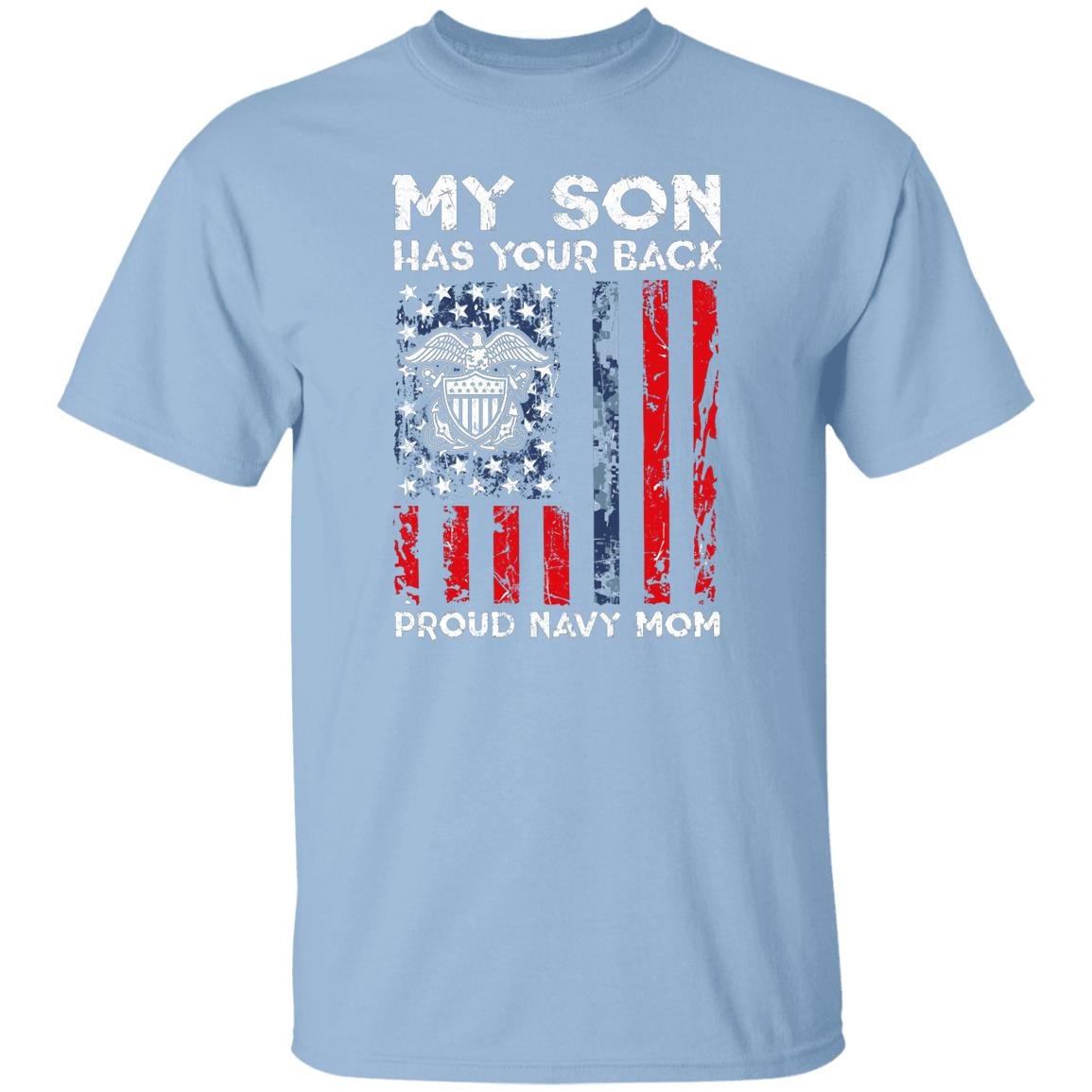 My Son Has Your Back - Proud Navy Mom
