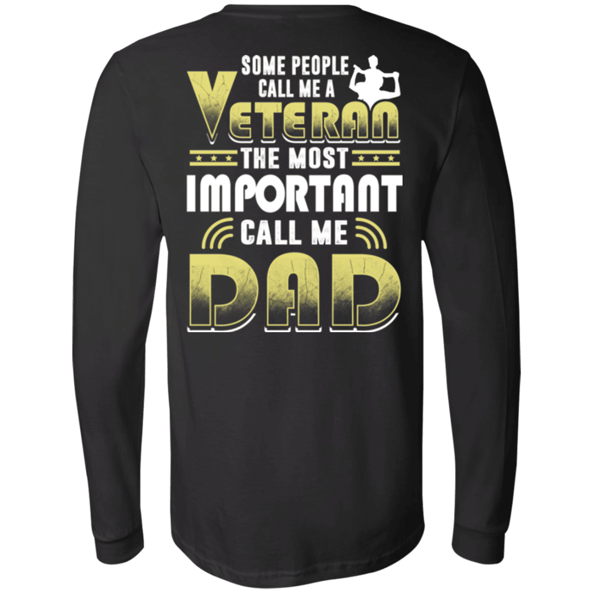 Military T-Shirt "Some People Call Me a Veteran The Most Important Call Me Dad"-TShirt-General-Veterans Nation