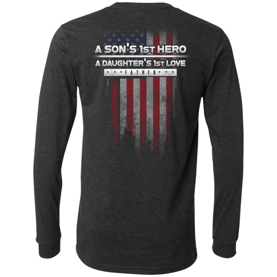 Military T-Shirt "Father's Day - A Son's 1st Hero A Daughter's 1st Love" - Men Back-TShirt-General-Veterans Nation
