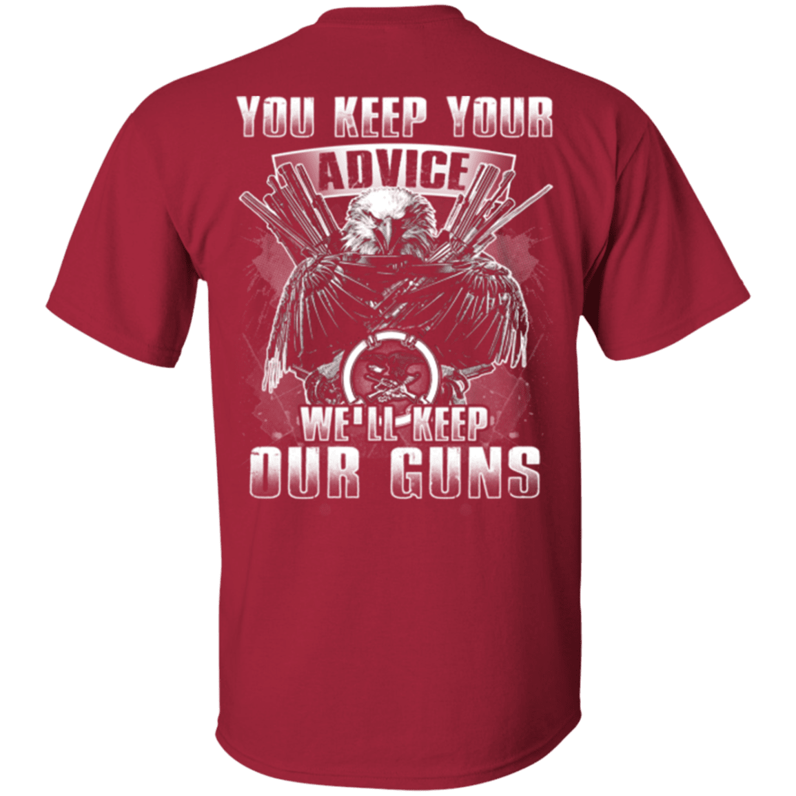 Military T-Shirt "Veteran - You Keep Your Advice We'll Keep Our Guns"-TShirt-General-Veterans Nation