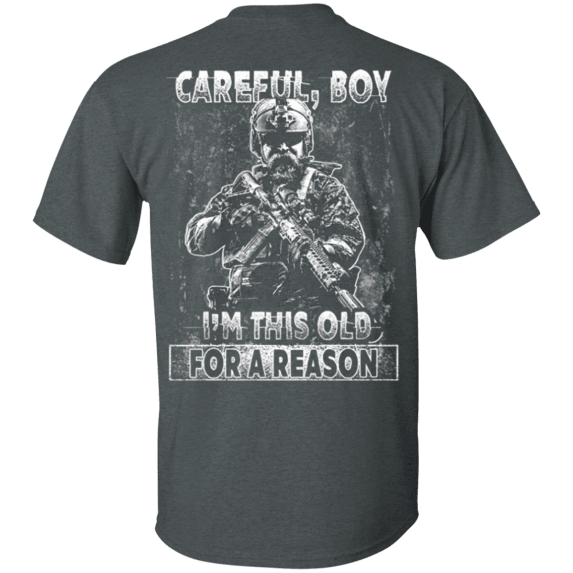 Military T-Shirt "Veteran - Careful Boy I Am This Old For A Reason"-TShirt-General-Veterans Nation