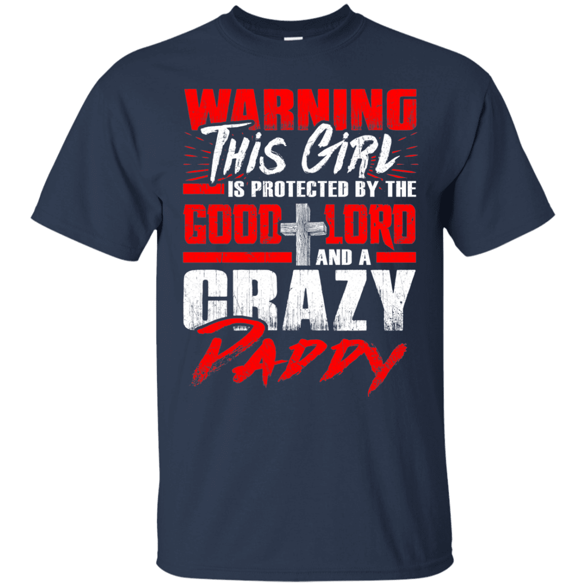 Military T-Shirt "Warning This Girl Is Protected By The Good Lord And Crazy Daddy - Women" Front-TShirt-General-Veterans Nation
