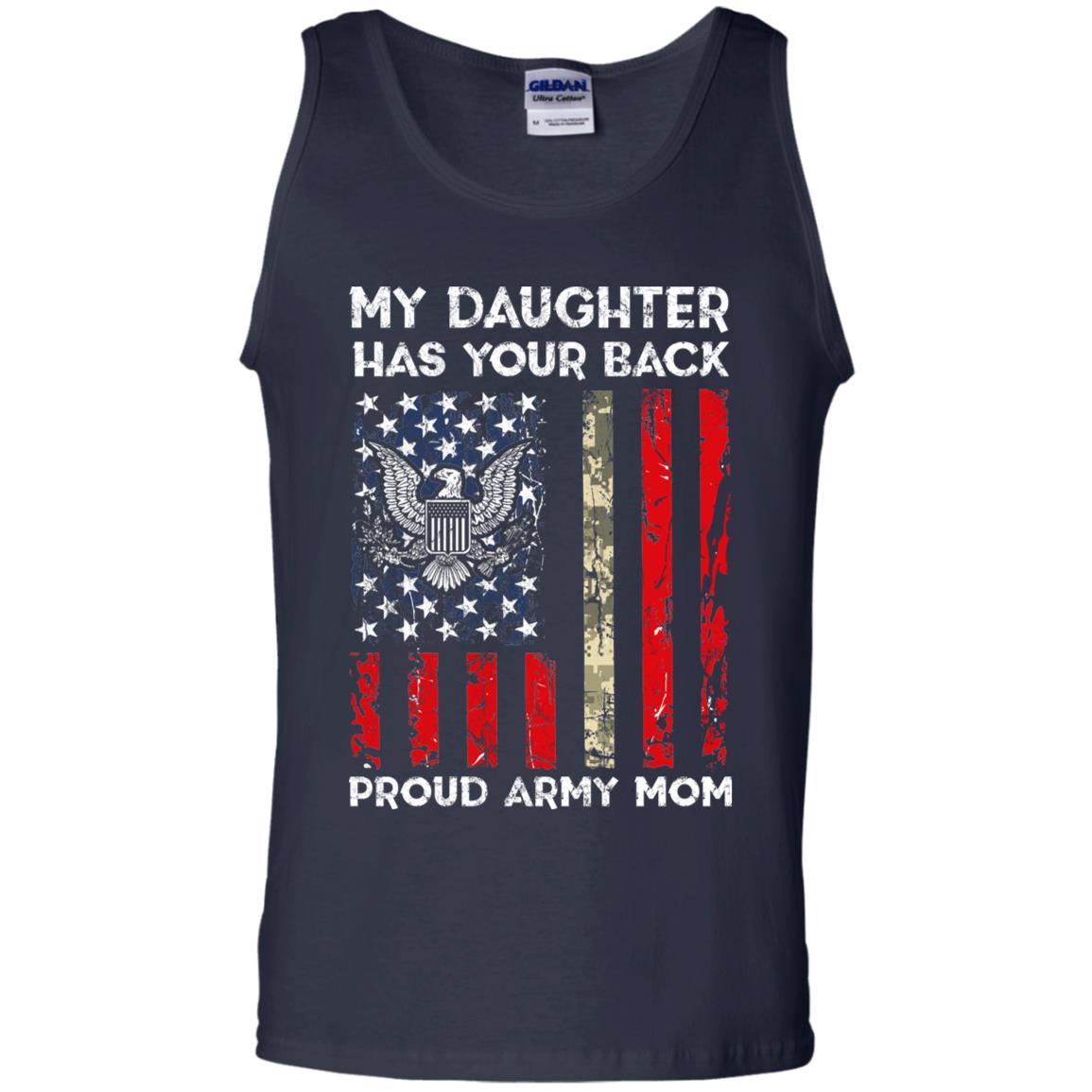 My Daughter Has Your Back - Proud Army Mom Men T Shirt On Front-TShirt-Army-Veterans Nation