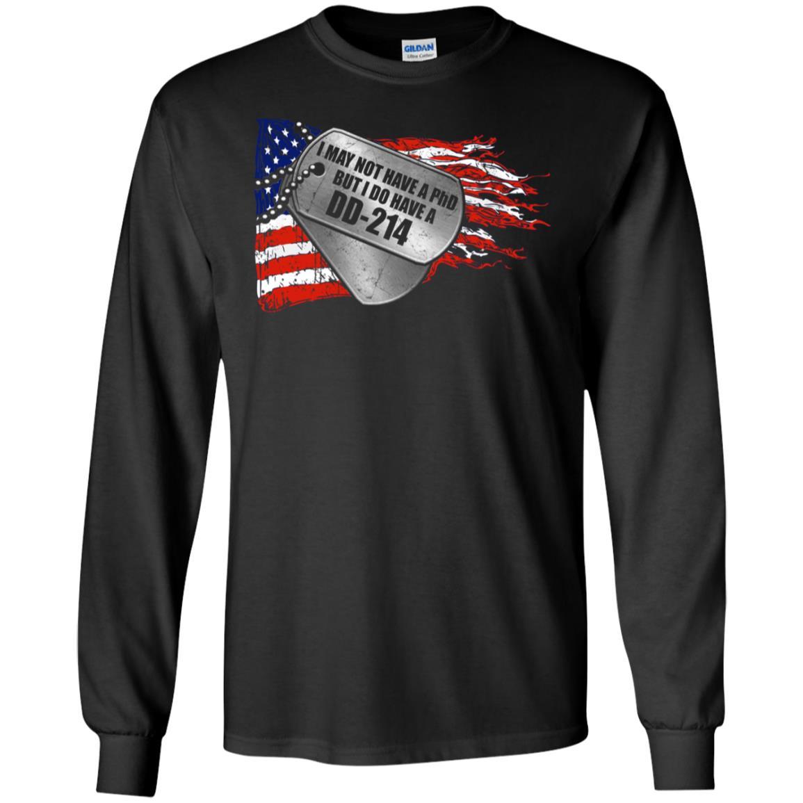 Military T-Shirt "I May Not Have A PhD But I Do Have A DD-214 Men On" Front-TShirt-General-Veterans Nation