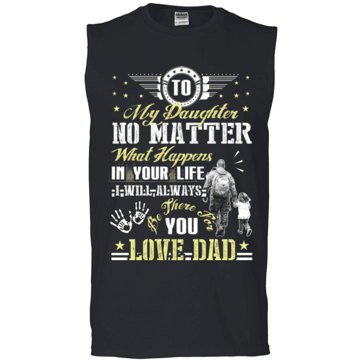 Military T-Shirt "To My Daughter No Matter I Will Always Be There For You Veteran Dad"-TShirt-General-Veterans Nation