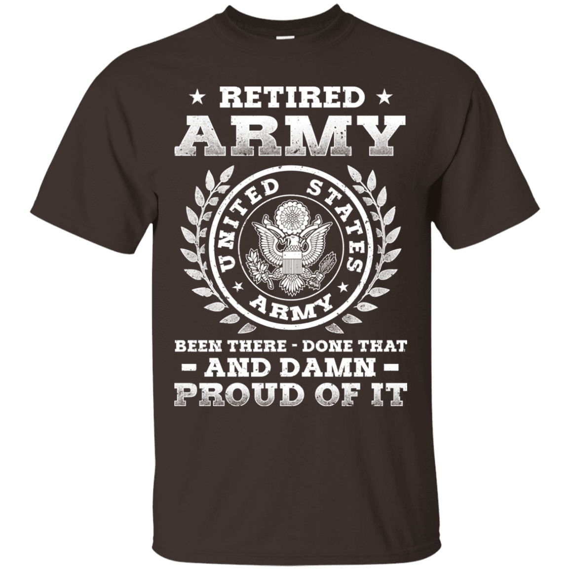 Retired Army Been There Done That And Damn Men Front T Shirts-TShirt-Army-Veterans Nation