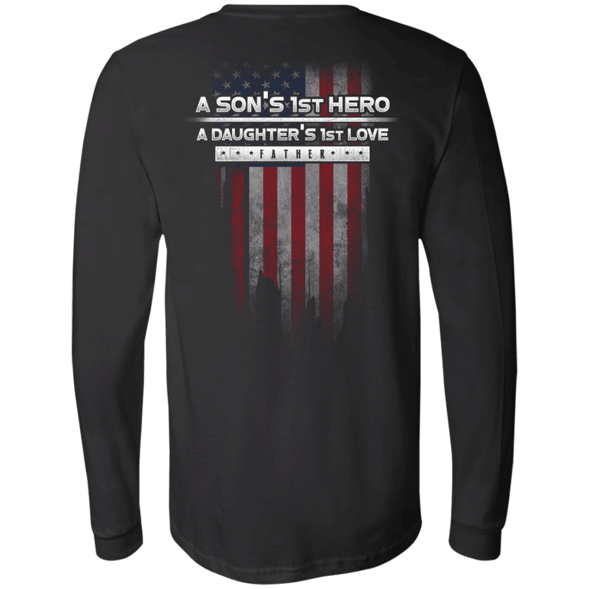 Military T-Shirt "Father's Day - A Son's 1st Hero A Daughter's 1st Love" - Men Back-TShirt-General-Veterans Nation
