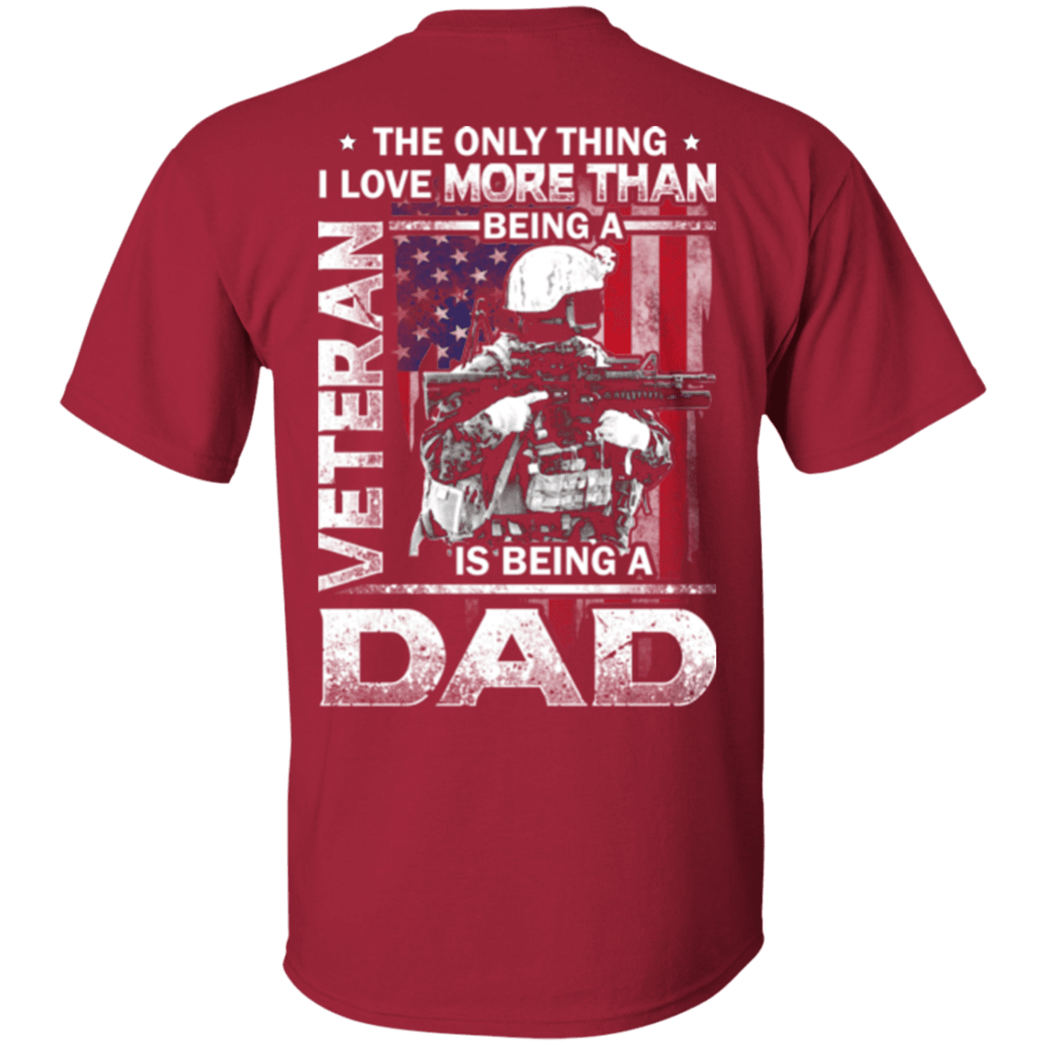 Military T-Shirt "Father's Day - I Love Being A Dad Veteran" - Men Back-TShirt-General-Veterans Nation
